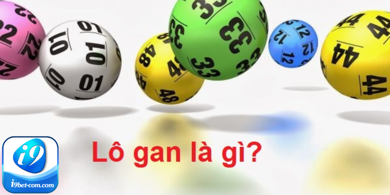 Lô gan là gì? Cách đánh con khan dễ trúng nhất?