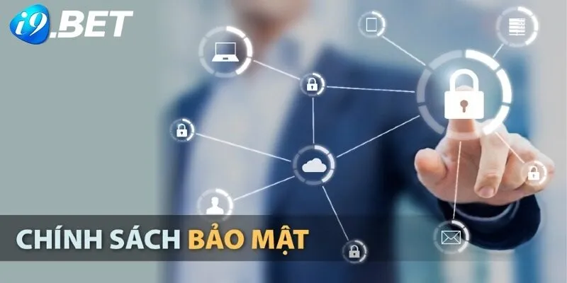 Chính sách bảo mật tại i9Bet Chính sách bảo mật tại i9Bet